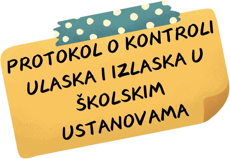 PROTOKOL O KONTROLI ULASKA I IZLASKA U ŠKOLSKIM USTANOVAMA (2)