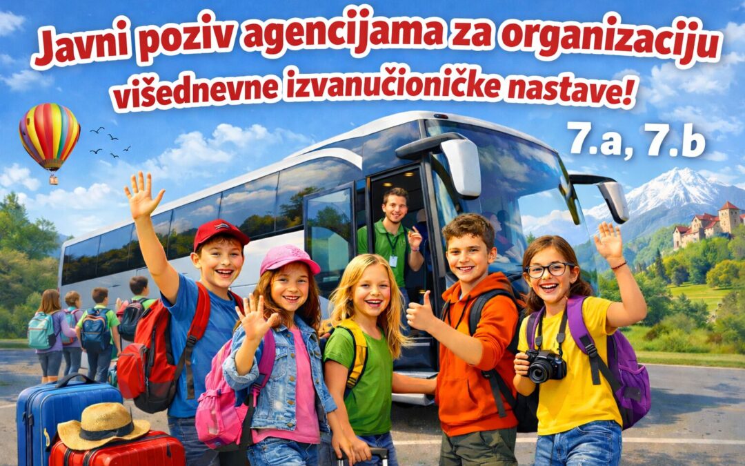 Javni poziv za organizaciju višednevne izvanučioničke nastave 7.a i 7.b