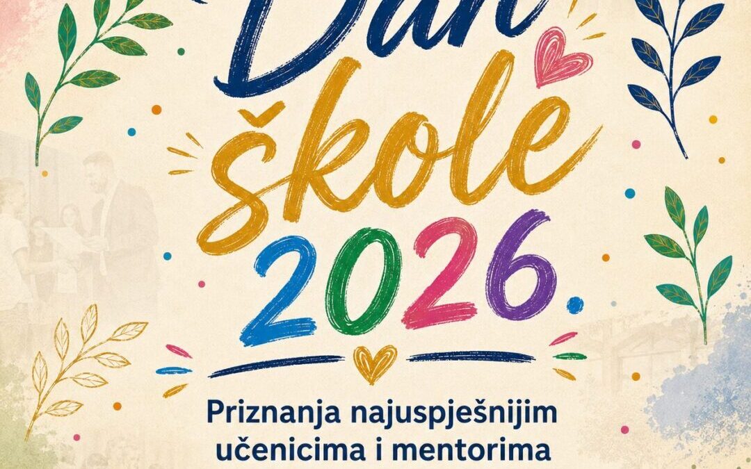 Dan škole 2026. – Priznanja najuspješnijim učenicima i mentorima